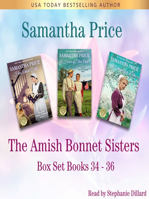 Title details for The Amish Bonnet Sisters Box Set, Volume 12 Books 34-36 (Her Amish Quilt, a Home of Their Own, a Chance For Love) by Samantha Price - Available